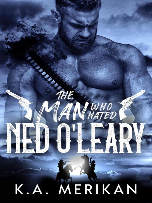 Title details for The Man Who Hated Ned O'Leary by K.A. Merikan - Available